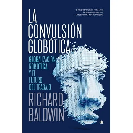 La Convulsión Globótica : Robótica Globalización Y El Futuro del Trabajo (Paperback)